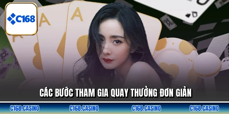 Các bước tham gia quay thưởng đơn giản Các bước tham gia quay thưởng đơn giản