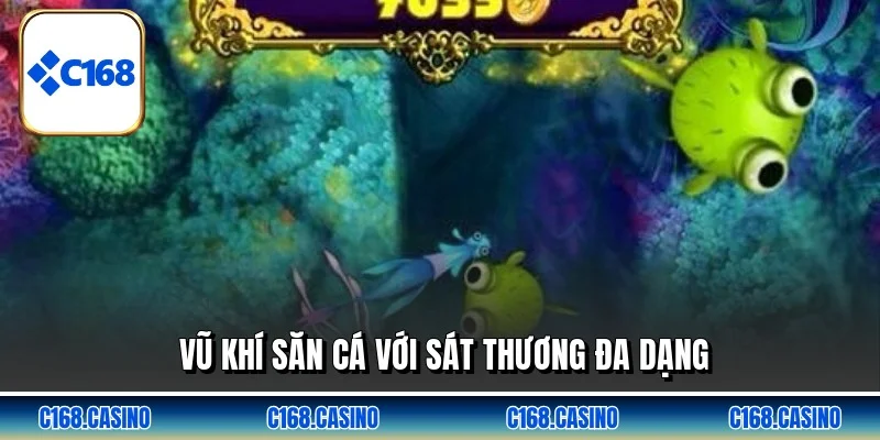 Vũ khí săn cá với sát thương đa dạng